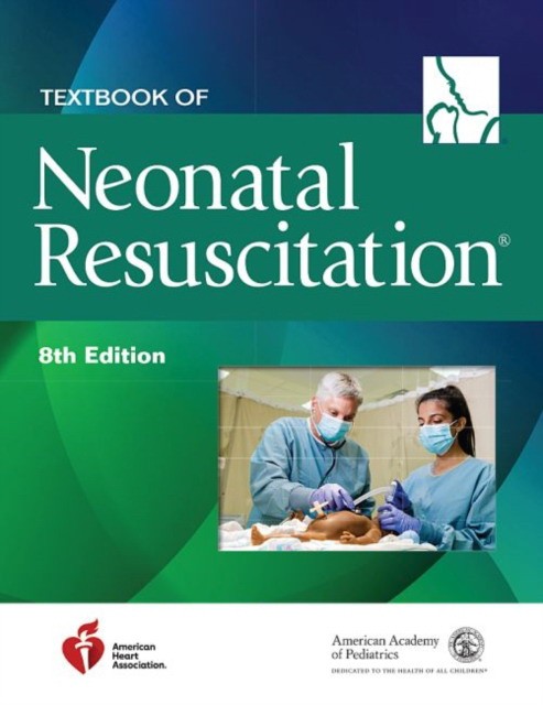 Textbook of Neonatal Resuscitation. 2 ed American Academy of Pediatrics, 2021 9781610025249
