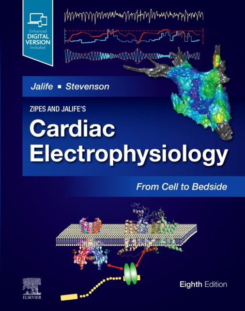 Zipes and Jalife’s Cardiac Electrophysiology: From Cell to Bedside, 8th Edition