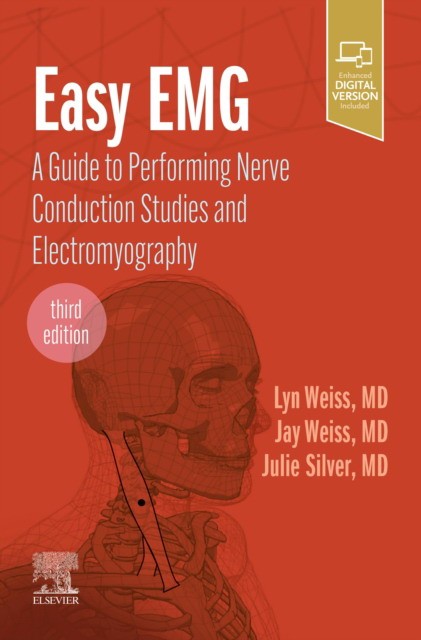 Easy EMG, A Guide to Performing Nerve Conduction Studies and Electromyography, 3rd Edition