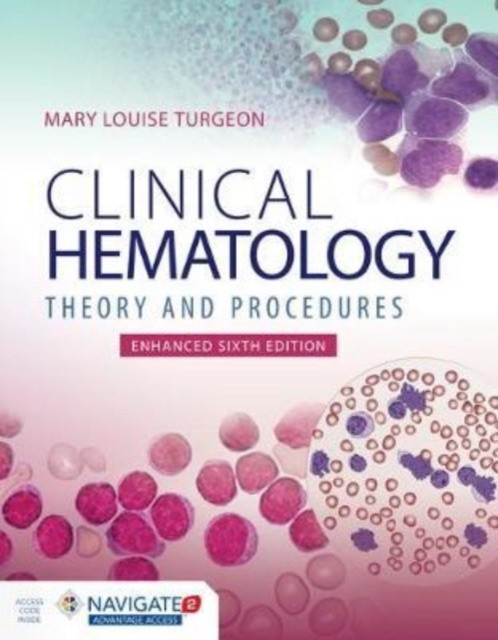 Clinical Hematology: Theory & Procedures, Enhanced Edition: Theory & Procedures, Enhanced Edition