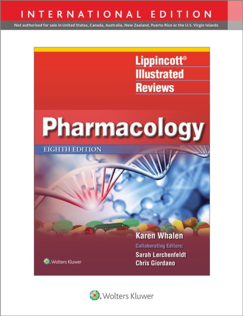 Lippincott Illustrated Reviews: Pharmacology, Eighth, International edition Lippincott Williams & Wilkins, 2022 9781975170585