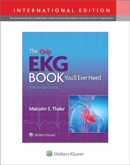 The Only EKG Book You'll Ever Need, Edition: 10