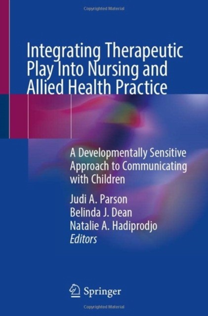 Integrating Therapeutic Play Into Nursing and Allied Health Practice