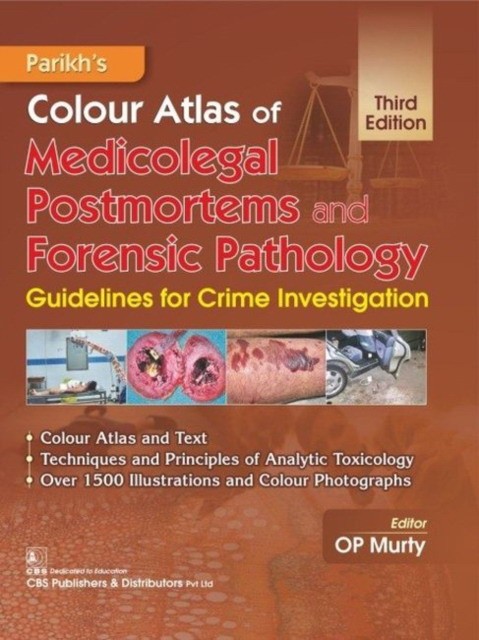 Parikhs Colour Atlas Of Medicolegal Postmortems And Forensic Pathology Guidelines For Crime Investigation 3Ed