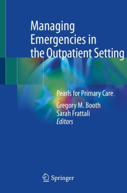 Managing Emergencies in the Outpatient Setting