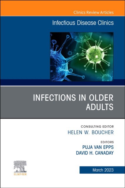 Infections in older adults, an issue of infectious disease clinics of north america