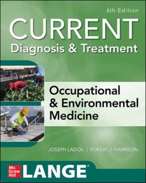 Current Diagnosis & Treatment Occupational & Environmental Medicine, 6th Edition.- McGraw-Hill, 2021