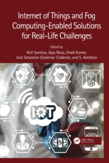 Internet of things and fog computing-enabled solutions for real-life challenges