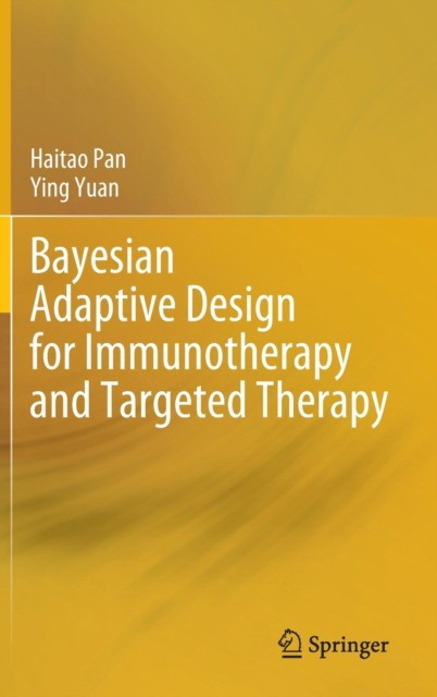 Bayesian Adaptive Design for Immunotherapy and Targeted Therapy Bayesian Adaptive Design for Immunotherapy and Targeted Therapy