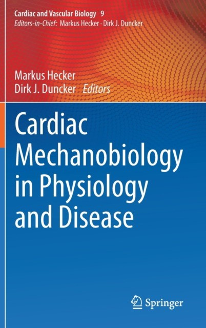 Cardiac Mechanobiology in Physiology and Disease