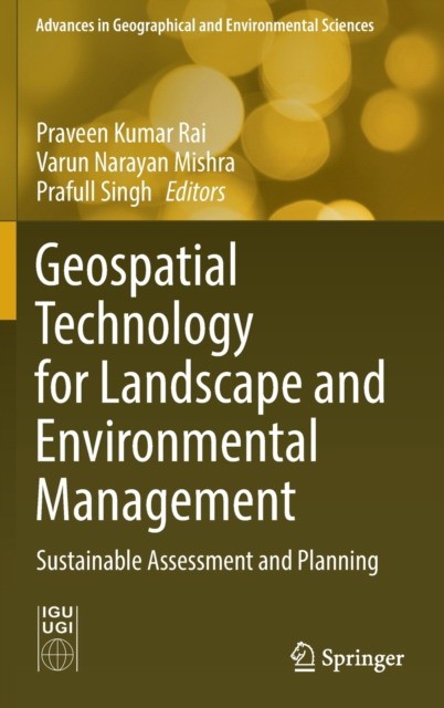 Geospatial Technology for Landscape and Environmental Management: Sustainable Assessment and Planning