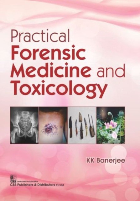 Practical Forensic Medicine And Toxicology  CBS India, ИНДИЯ 2019