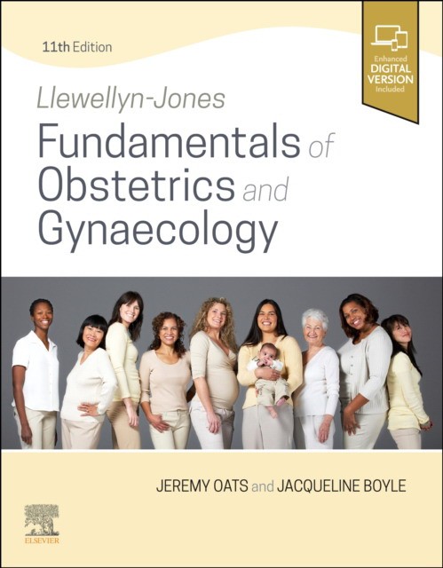 Llewellyn-Jones Fundamentals of Obstetrics and Gynaecology, 11 Ed Elsevier Science, 2022 9780702083013