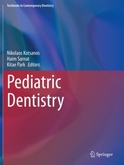 Pediatric Dentistry.- Springer, 2023, СОЕДИНЕННОЕ КОРОЛЕВСТВО, 9783030780050