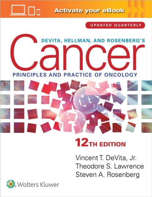 DeVita, Hellman, and Rosenberg's Cancer: Principles & Practice of Oncology, 12 ed. DeVita, Hellman, and Rosenberg's Cancer: Principles & Practice of Oncology, 12 ed.
