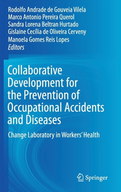 Collaborative Development for the Prevention of Occupational Accidents and Diseases: Change Laboratory in Workers' Health