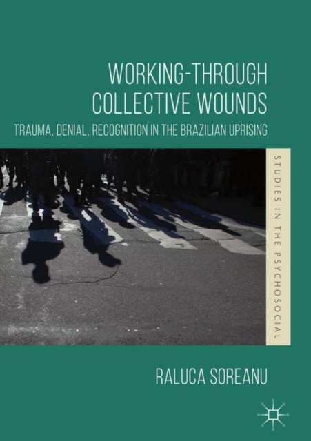 Working-Through Collective Wounds: Trauma, Denial, Recognition in the Brazilian Uprising