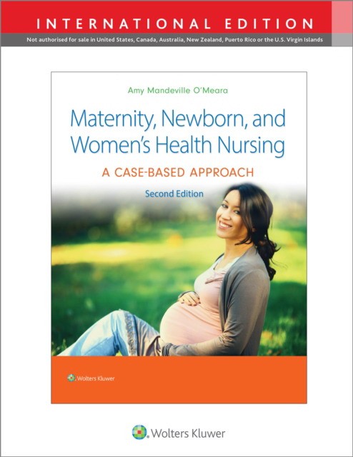 Maternity, Newborn, And Women'S Health Nursing, International Edition