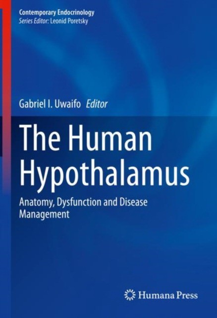 The Human Hypothalamus: Anatomy, Dysfunction and Disease Management