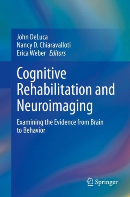 Cognitive Rehabilitation and Neuroimaging: Examining the Evidence from Brain to Behavior