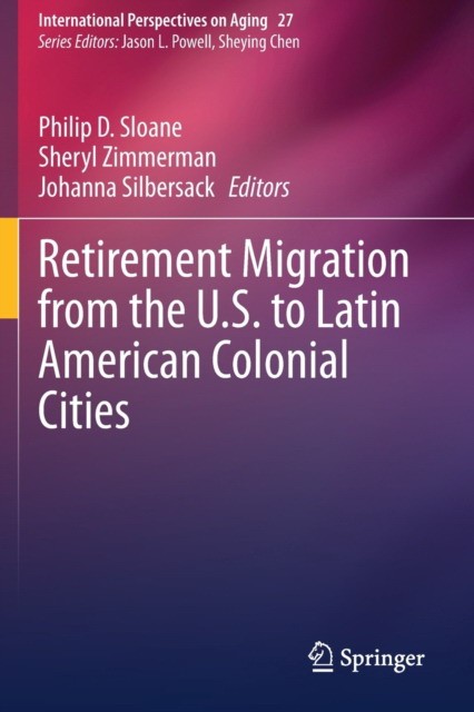 Retirement Migration from the U.S. to Latin American Colonial Cities