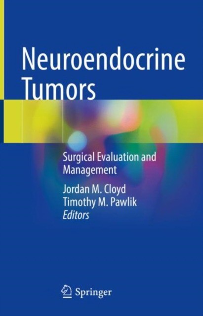 Neuroendocrine Tumors: Surgical Evaluation and Management