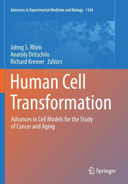 Human Cell Transformation: Advances in Cell Models for the Study of Cancer and Aging