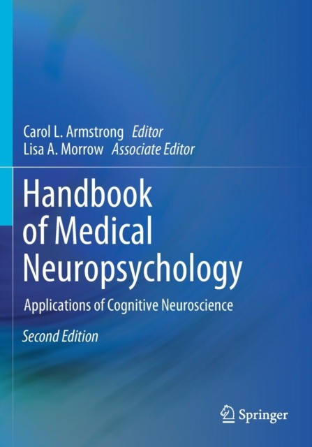 Handbook of Medical Neuropsychology: Applications of Cognitive Neuroscience