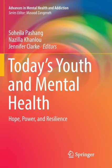 Today's Youth and Mental Health: Hope, Power, and Resilience