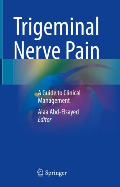 Trigeminal Nerve Pain: A Guide to Clinical Management