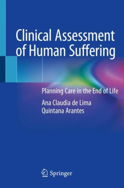 Clinical Assessment of Human Suffering: Planning Care in the End of Life