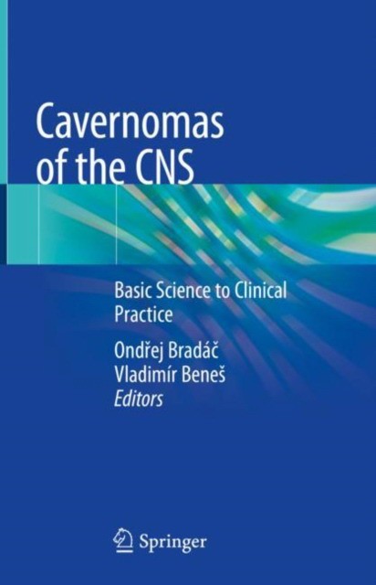 Cavernomas of the CNS: Basic Science to Clinical Practice