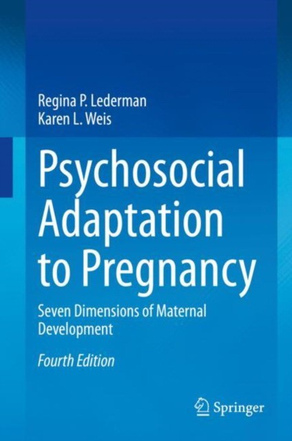Psychosocial Adaptation to Pregnancy: Seven Dimensions of Maternal Development
