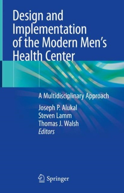 Design and Implementation of the Modern Men's Health Center: A Multidisciplinary Approach