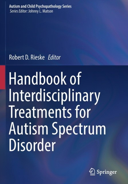 Handbook of Interdisciplinary Treatments for Autism Spectrum Disorder