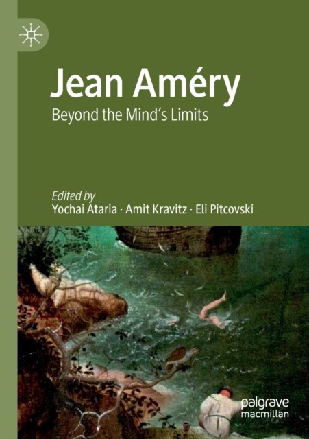 Jean Amйry: Beyond the Mind's Limits