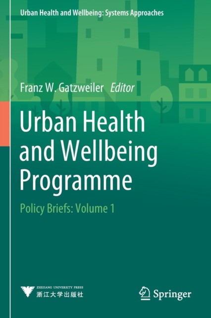 Urban Health and Wellbeing Programme: Policy Briefs: Volume 1