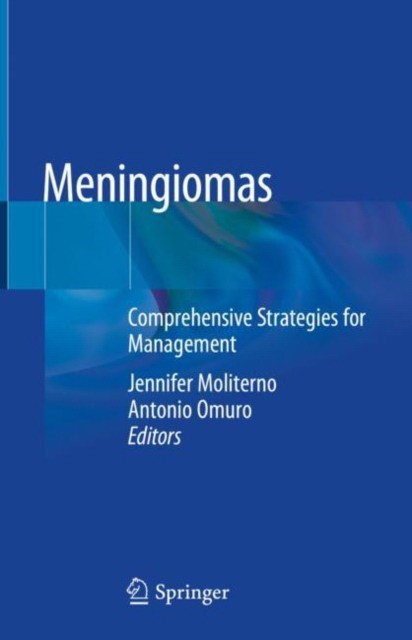 Meningiomas: Comprehensive Strategies for Management