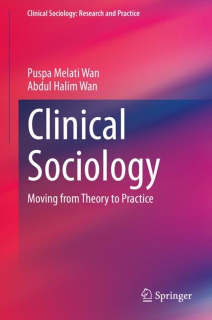 Clinical Sociology: Moving from Theory to Practice