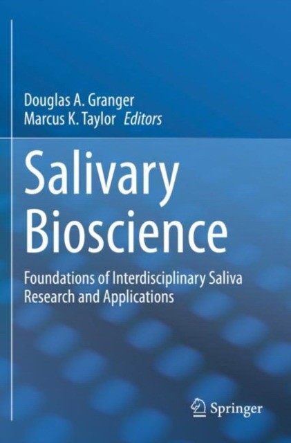Salivary Bioscience: Foundations of Interdisciplinary Saliva Research and Applications