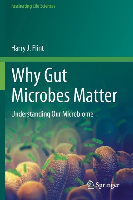 Why Gut Microbes Matter: Understanding Our Microbiome