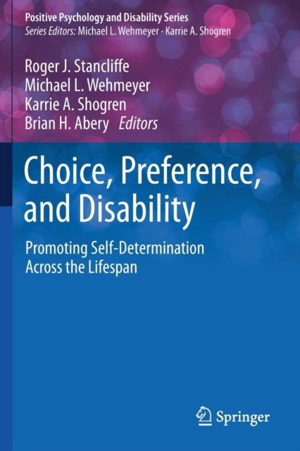 Choice, Preference, and Disability: Promoting Self-Determination Across the Lifespan