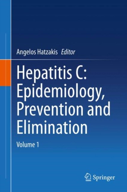 Hepatitis C: Epidemiology, Prevention and Elimination: Volume 1