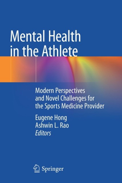 Mental Health in the Athlete: Modern Perspectives and Novel Challenges for the Sports Medicine Provider