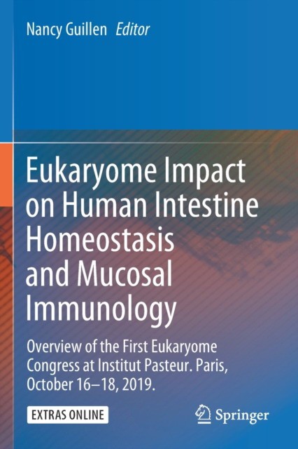Eukaryome Impact on Human Intestine Homeostasis and Mucosal Immunology: Overview of the First Eukaryome Congress at Institut Pasteur. Paris, October 1