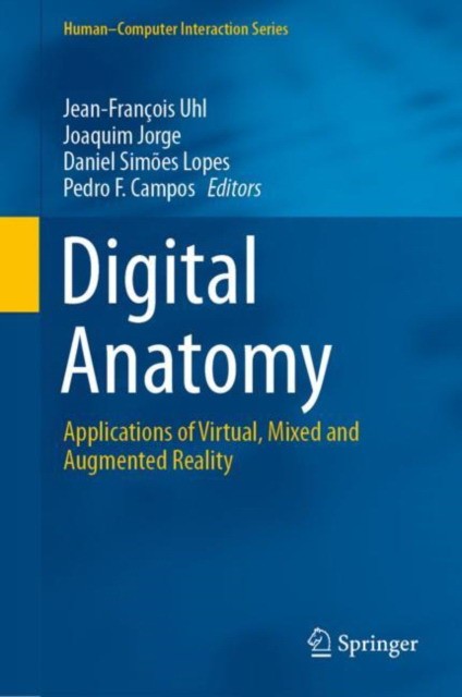 Digital Anatomy: Applications of Virtual, Mixed and Augmented Reality