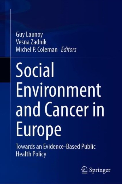 Social Environment and Cancer in Europe: Towards an Evidence-Based Public Health Policy