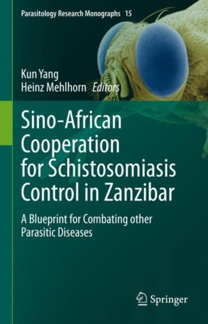 Sino-African Cooperation for Schistosomiasis Control in Zanzibar: A Blueprint for Combating Other Parasitic Diseases