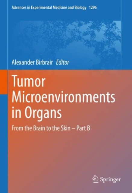 Tumor Microenvironments in Organs: From the Brain to the Skin - Part B