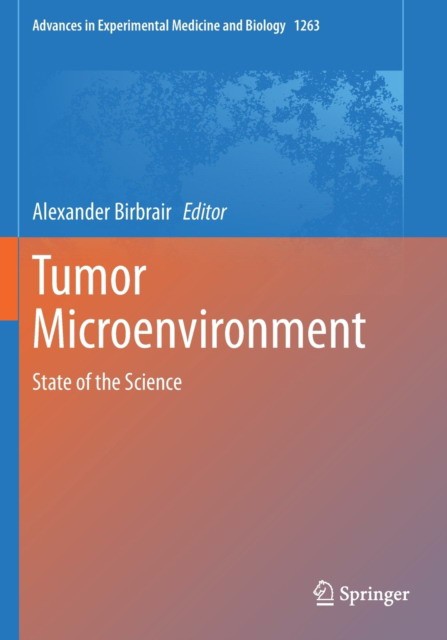 Tumor Microenvironment: State of the Science